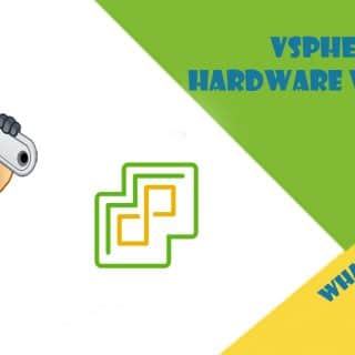 VMware vSphere 7 - Hardware Version 17
